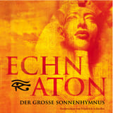 Echnaton – Der Große Sonnenhymnus